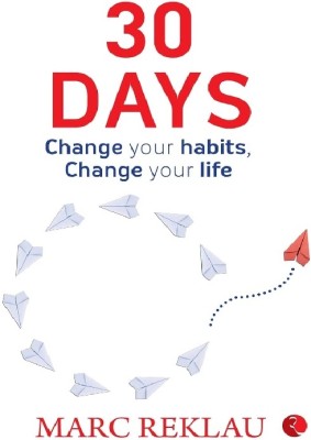 30 Days : Change Your Habits, Change Your Life(Paperback, Reklau Marc)