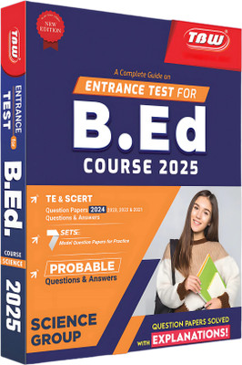 A COMPLETE GUIDE ON
ENTRANCE TEST FOR B.Ed SCIENCE COURSE 2023 TBW(Paperback, TBW GROUP OF WRITERS)