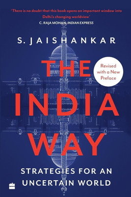 The India Way : Strategies For An Uncertain World(Paperback, S. Jaishankar)