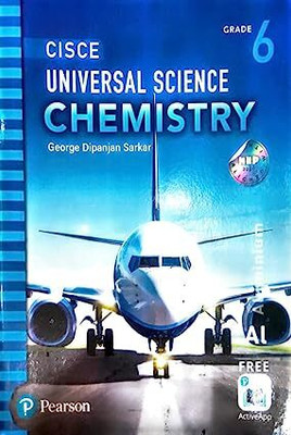 Pearson Cisce Universal Science Chemistry, Grade - 6(Paperback, George Dipanjan Sarkar)