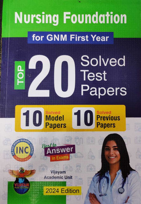 Nursing Foundation For GNM First Year Top 20 Solved Test Papers ( 10 Solved Model Papers & 10 Solved Previous Papers ) 2024(Paperback, VIJAYAM TEAM)