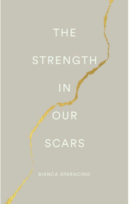 The Strength In Our Scars Paperback English 2023(Paperback, bianca sparacino)