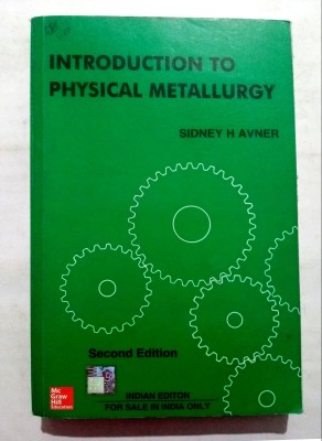 Introduction To Physical Metallurgy (Old Used Book)(Paperback, SIDNEY H AVNER)