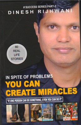 In Spite Of Problems You Can Create Miracles ( English )(Paperback, Dinesh Rijhwani)