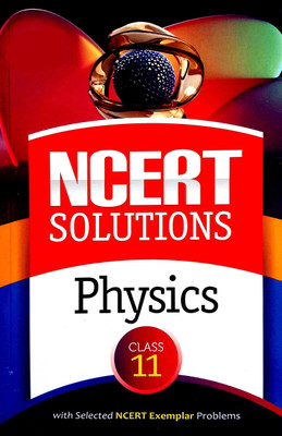 NCERT Solution Physics (For 11th Class) [with Selected NCERT Exemplar Problems](Paperback, Nipendra Bhatnagar ji)