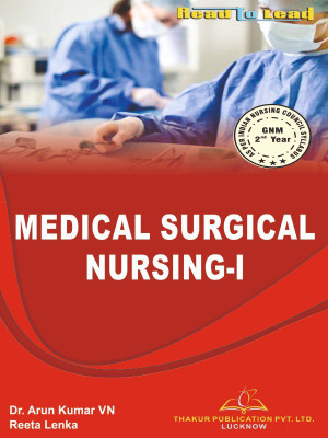 Medical Surgical Nursing - I ,2 Year (English) By Thakur Publication(Paperback, Dr. Arun kumar VN, Mrs. Reeta Lenka)