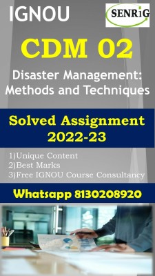 IGNOU CDM 02 Disaster Management: Methods And Techniques Solved Assignment 2022-23 In English Medium IGNOU CDM 02 Solved Assignment 2022-23 In English (WHATSAPP 8130208920)(Spiral Binding, Senrig Publication)