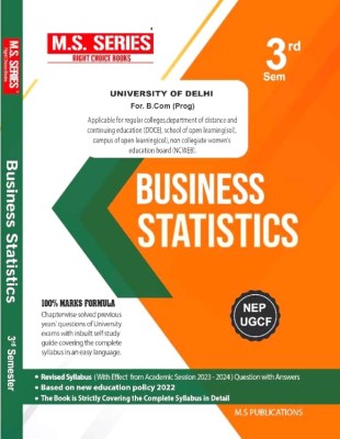 M S Series Delhi University B Com Prog & Hons 2nd Business Statistics Year Semester 3 UGCF/NEP - (SOL & Regular & NCWEB)(Paperback, M S Publications)