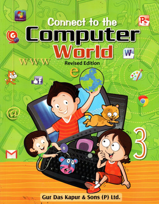 Connect To The Computer World For Class-3(Paperback, Naghma Siddiqui)