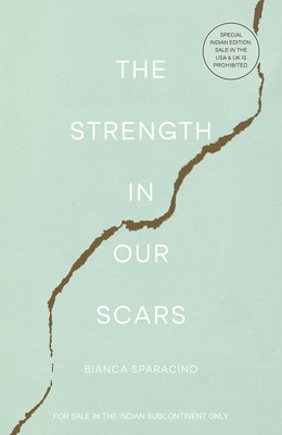 The Strength In Our Scars(Paperback, Bianca Sparacino)