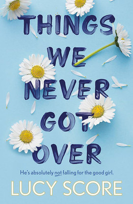 Things We Never Got Over : Lucy Score(Paperback, Lucy Score)