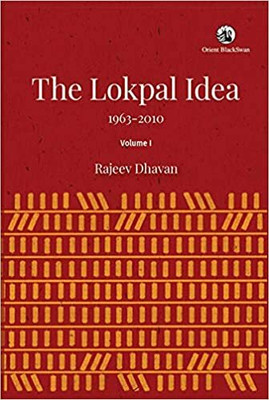 The Lokpal Idea 1963-2010 Vol. 1(Hardcover, Rajeev Dhavan)