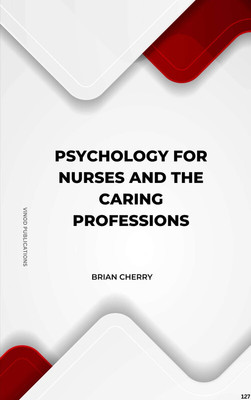 PSYCHOLOGY FOR NURSES AND THE CARING PROFESSIONS (C127) BOOK By Brian Cherry(Paperback, Brian Cherry)