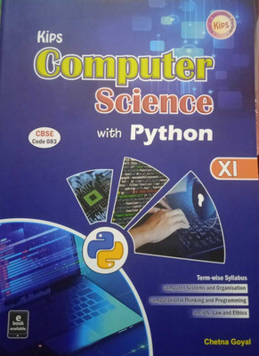 KIPS Computer Science With Python For Class-11 CBSE Code-083 By Chetna Goyal For ( 2023-2024) Examination(Paperback, Chetna Goyal)