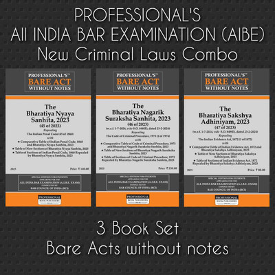 PROFESSIONAL'S AIBE Exam New Criminal Laws Combo 3 Bare Acts Set Without Notes, Set Of Bharatiya Nagrik Suraksha Sanhita, 2023, Bharatiya Nyaya Sanhita, 2023 & Bharatiya Sakshya Adhiniyam, 2023 With Comparitive Charts & Old Section Reference Below New Sections, As Per Bar Council Of India Guidelines PROFESSIONAL'S AIBE Exam New Criminal Laws Combo 3 Bare Acts Set Without Notes, Set Of Bharatiya Nagrik Suraksha Sanhita, 2023, Bharatiya Nyaya Sanhita, 2023 & Bharatiya Sakshya Adhiniyam, 2023 With Comparitive Charts & Old Section Reference Below New Sections, As Per Bar Council Of India Guidelines