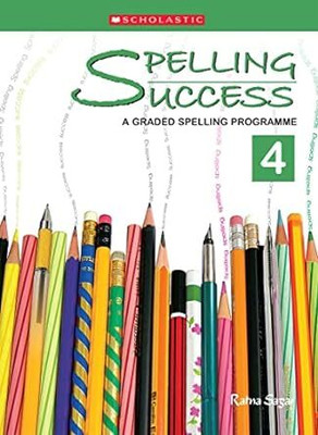 SCHOLASTIC Spelling Success Class 4- A GRADED SPELLING PROGRAMME(Paperback, Peter Cutterbuck)