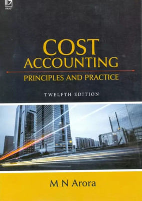 USED GOOD Cost Accounting: Principles And Practice By M.N. Arora | Comprehensive Guide For Accounting & Finance Students(Paperback, MN ARORA)