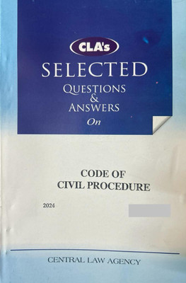 CLA’s Selected Questions And Answers On Code Of Civil Procedure ( 2024 )(Paperback, Central law agency)