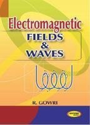 Electromagnetic Fields & Waves(Paperback, R Gowri)