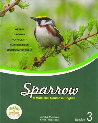 Sparrow A Multi-Skill Course In English Reader - 3(Paperback, Carolyn M. Moore, Kevin John Moore)