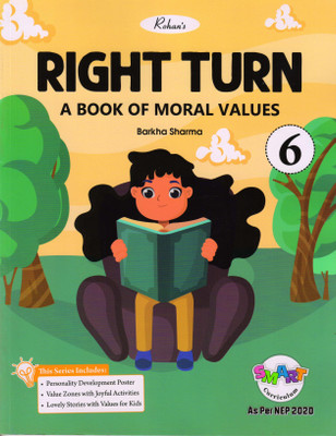 Rohan's RIGHT TURN For Class 6 (A Book Of Moral Values)(Paperback, Barkha Sharma)