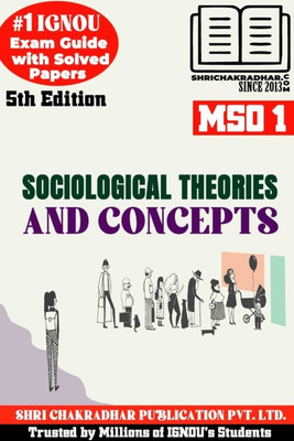 IGNOU MSO 1 Help Book Sociological Theories And Concepts (5th Edition) (IGNOU Study Notes/Guidebook Chapter-Wise) For Exam Preparations With Solved Latest Previous Year Question Papers (New Syllabus) Including Solved Sample Papers IGNOU MA Sociology 1st Year Mso1(Paperback, BHAVYA KUMAR SAHNI)