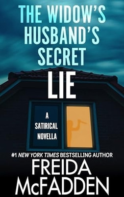 The Widow’s Husband’s Secret Lie (Paperback | Freida McFadden | Satirical Novella)(Paperback, Freida McFadden)