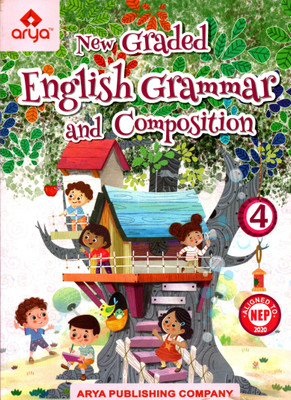 Arya, New Graded English Grammar And Composition, Class-4(PAPEBACK, DR. NEETA BALI)