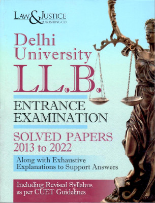 Delhi University LL.B. ENTRANCE EXAMINATION SOLVED PAPERS 2013 TO 2022 Edition 2023(Paperback, Law & Justice Publication)