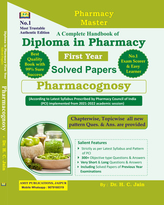 A Complete Handbook Of Diploma In Pharmacy (Pharmacognosy) First Year Solved Papers(Paperback, Dr. H.C. Jain)