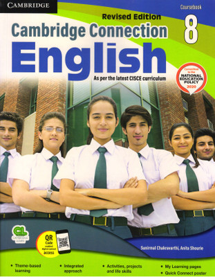 Revised Edition Cambridge Connection English Coursebook - 8 (As Per The Latest CISCE Curriculum)(Paperback, ANITA SHOURIE, Sunirmal Chakravarthi)