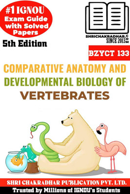 IGNOU BZYCT 133 Help Book Comparative Anatomy And Developmental Biology Of Vertebrates (IGNOU Study Notes/Guidebook Chapter-Wise) For Exam Preparation With Solved Latest Previous Year Papers Bzyct133(Paperback, BHAVYA KUMAR SAHNI) IGNOU BZYCT 133 Help Book Comparative Anatomy And Developmental Biology Of Vertebrates (IGNOU Study Notes/Guidebook Chapter-Wise) For Exam Preparation With Solved Latest Previous Year Papers Bzyct133(Paperback, BHAVYA KUMAR SAHNI)