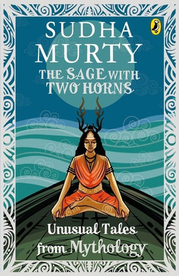 The Sage With Two Horns: Unusual Tales From Mythology(Paperback, Sudha murthy)