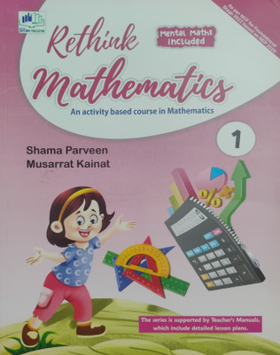 Rethink Mathematics An Activity Based Course In Mathematics Class 1(Paperback, Shama Parveen)