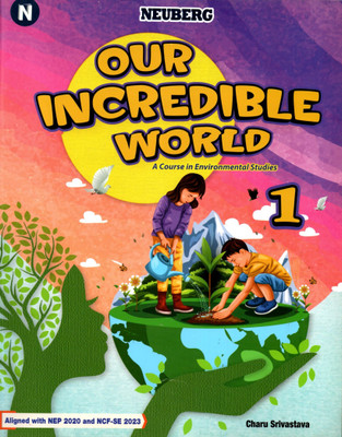 Neuberg, Our Incredible World, A Course In Environmental Studies, Class-1(Hardcover, CHARU SRIVASTAVA)