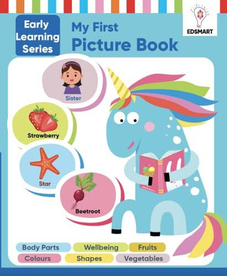My First Picture Books For Kids - Body Parts, Wellbeing, Colour, Shapes, Fruits, Vegetables Picture Book |BIG Colourful Pictures(CENTER PIN, EDSMART EDU SERVICES PRIVATE LIMITED)