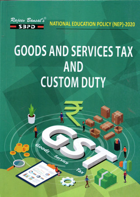 NEP Goods And Services Tax And Custom Duty B.Com 3rd Year(Paperback, C. A. Nikhil Gupta, C. A. Anoop Modi, C. A. Mahesh Gupta)