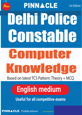 Delhi Police Constable Computer Knowledge Theory + MCQ Tcs Pattern Book I English Medium(Paperback, Pinnacle Publications)