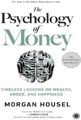 The Psychology Of Money Its Best Of Mind (Paperbac English Book, MORGAN HOUSEL)(Paperback, MORGAN HOUSEL)