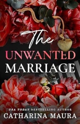 The Unwanted Marriage(Paperback, Catharina Maura)