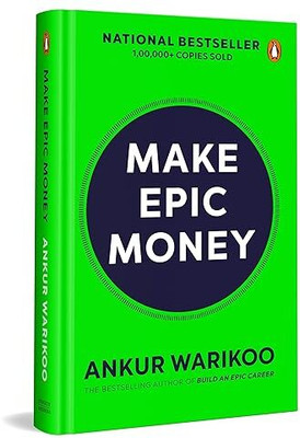 Make Epic Money: More Than One Lakh Copies Sold By Ankur Warikoo(Paperback, Ankur Warikoo)