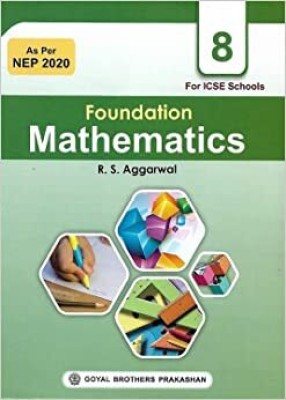 ICSE Foundation Mathematics For Class 8 For Examination 2023-24(Paperback, R.S. Aggarwal)