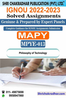 IGNOU MPYE 13 Solved Assignment 2022-23 Philosophy Of Technology IGNOU Solved Assignment MAPY 2nd Year IGNOU Master Of Business Administration (2022-2023) Mpye13(Paperback, BHAVYA KUMAR SAHNI)