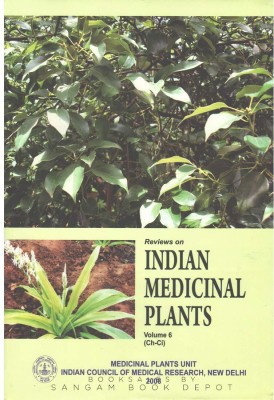 Reviews On Indian Medicinal Plants- Volume-6 (Ch-Ci)(Hardcover, A.K Gupta)