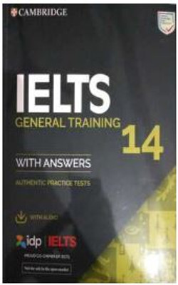 IELTS 14 General Training Students Book With Answers Without Audio Authentic Practice Tests (IELTS Practice Tests) Paperback Book (Paperback, Cambridge Univ Pr)(Paperback, Cambridge Univ Pr)