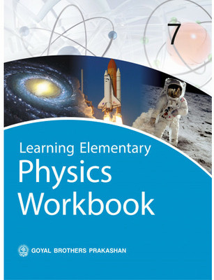 Learning Elementary Physics Workbook For ICSE Schools 7(Paperback, GOYAL BROTHERS PRAKASHAN)
