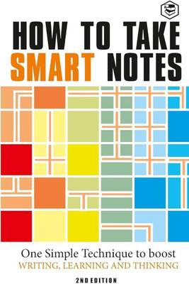 How To Take Smart Notes: One Simple Technique To Boost Writing, Learning And Thinking(PAPPERBACK, Snke Ahrens)