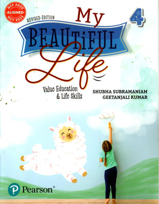 My Beautiful Life Value Education & Life Skills Class - 4(Paperback, SHUBHA SUBRAMANIAM, GEETANJALI KUMAR)