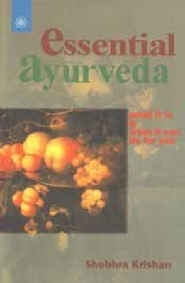 Essential Ayurveda: What It Is And What It Can Do For You(Paperback, Shubhra Krishan)