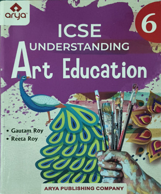 Icse Understanding Art Education Class 6(Paperback, Gautam Roy)